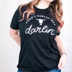 SOLD OUT NWT Don't Darlin' Me Darlin' Black T Shirt